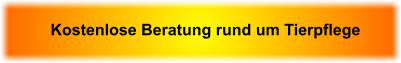 Kostenlose Beratung rund um Tierpflege